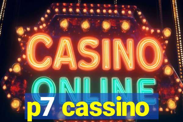 p7 cassino